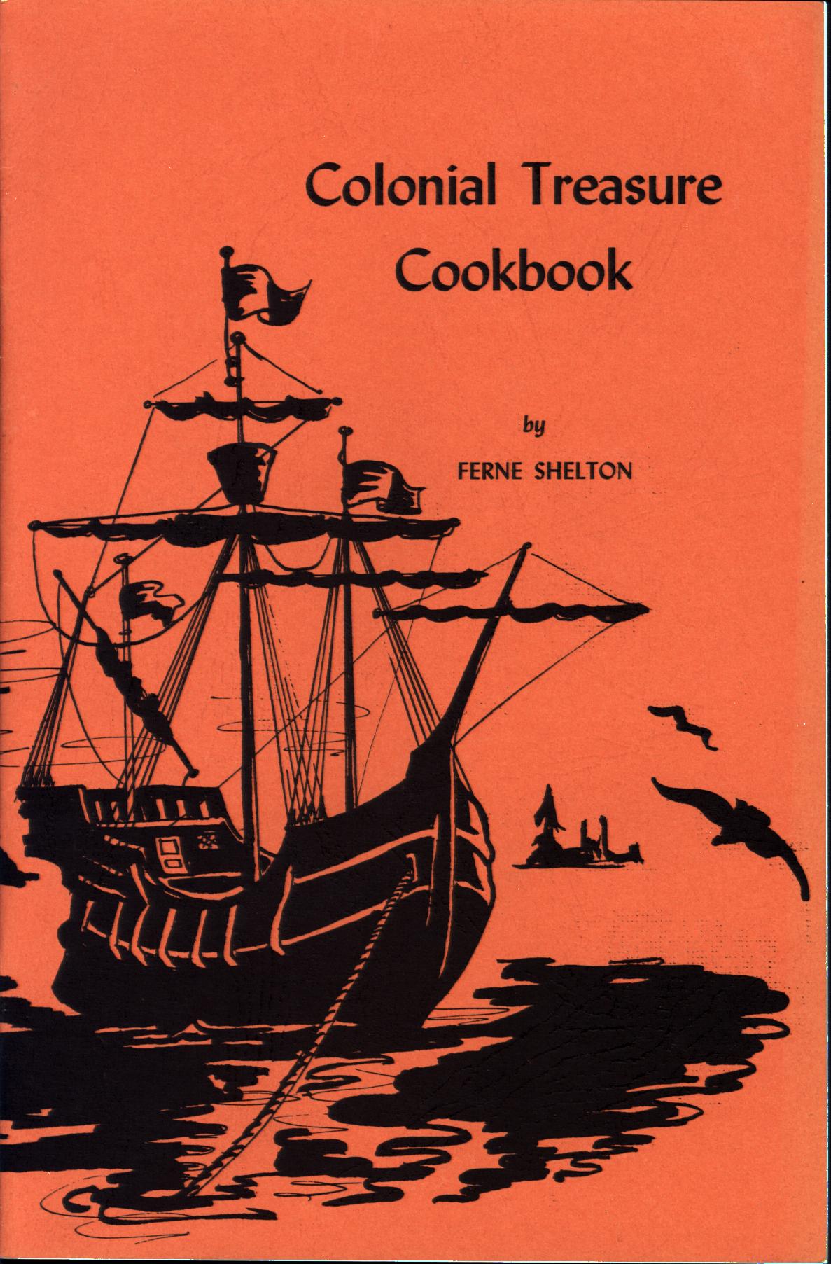 COLONIAL TREASURE COOKBOOK:&nbsp;special time-tested recipes from early&nbsp;America.&nbsp;