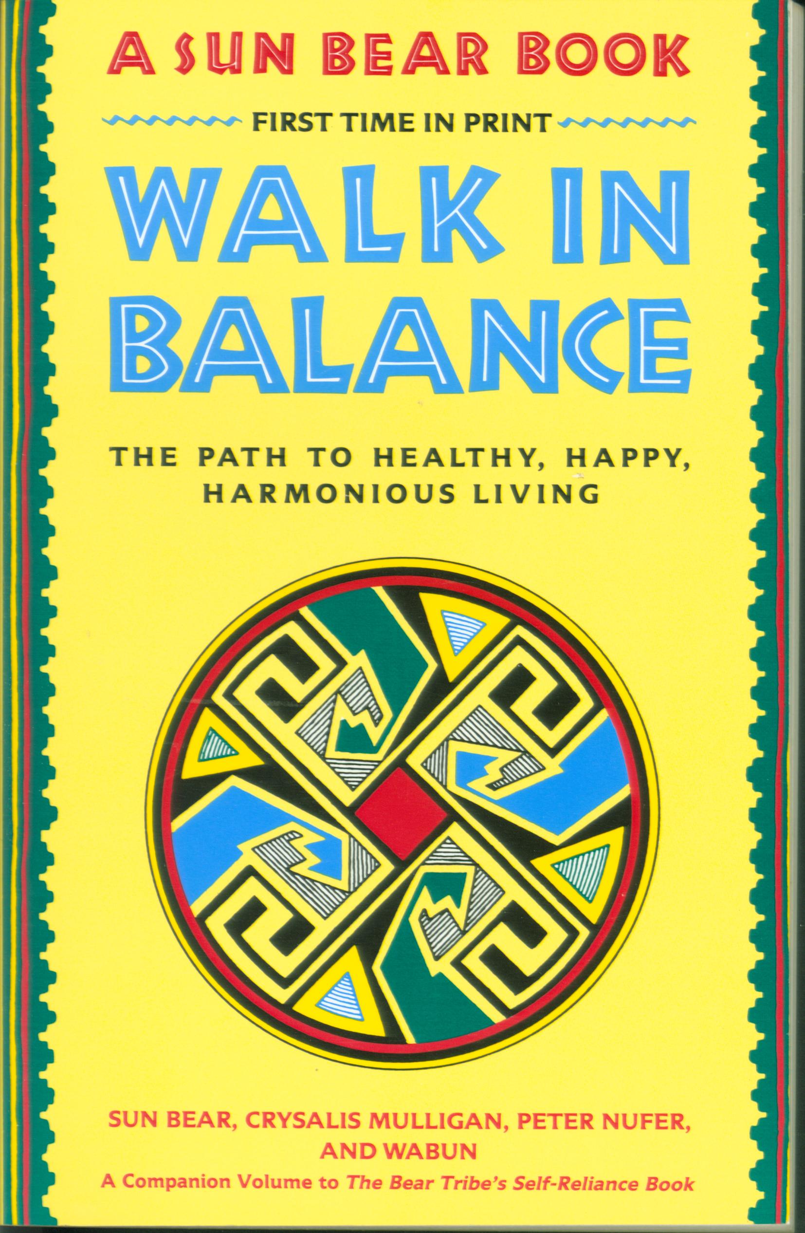 WALK IN BALANCE: the path&nbsp;to healthy, happy, harmonious living.